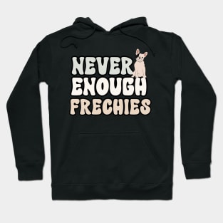 Never Enough Frenchies Hoodie